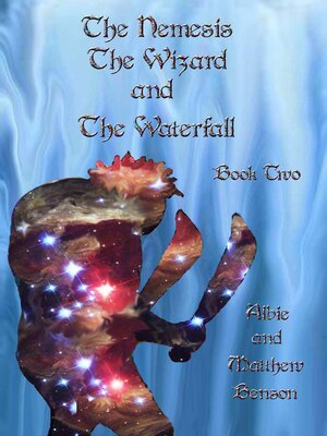 cover image of The Nemesis, the Wizard and the Waterfall. Book two